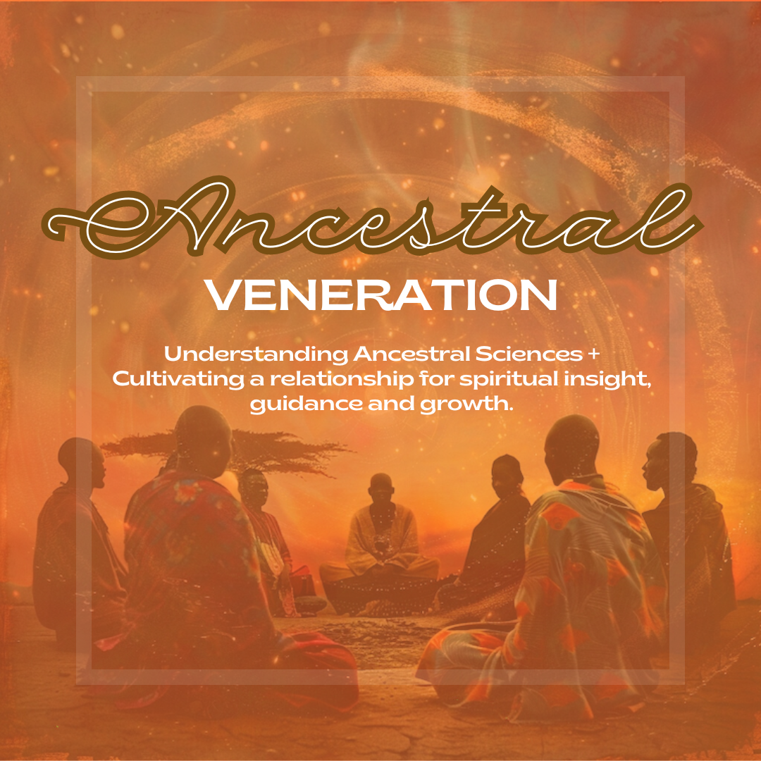 Ancestral Veneration + Ancestral Sciences