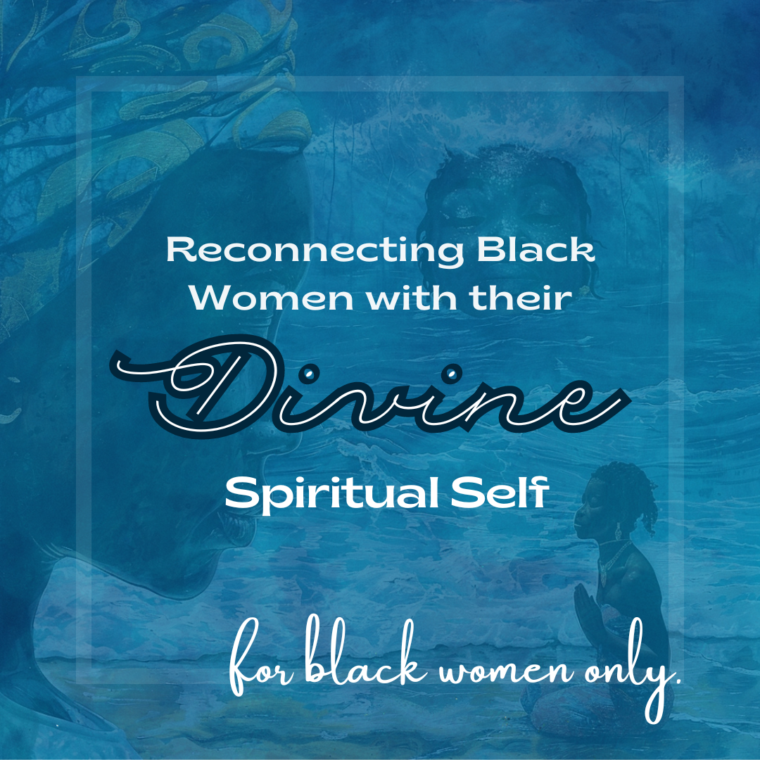 Reconnecting Black Women with Their Divine Spiritual Self