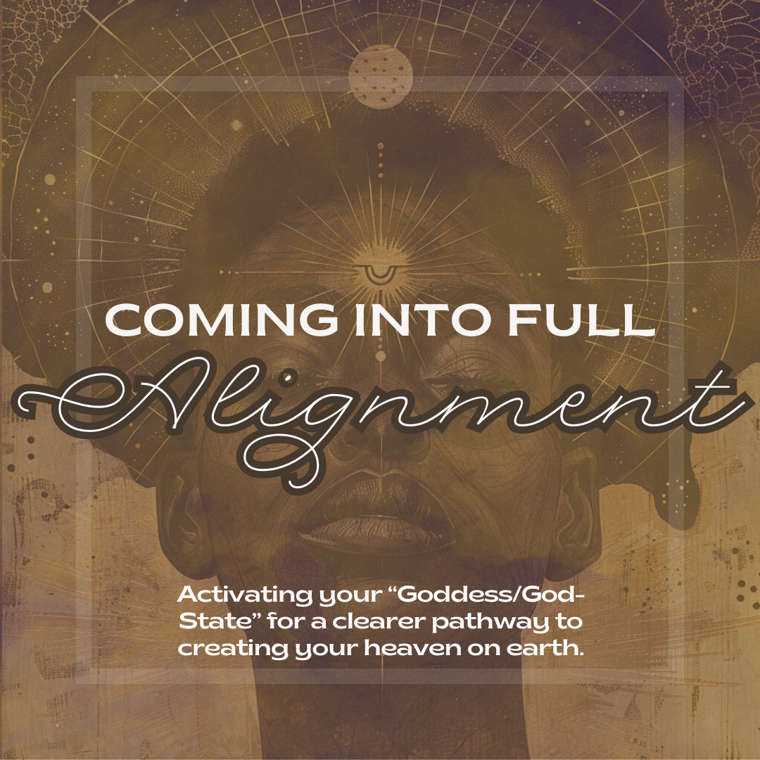 Coming Into Full Alignment: Activating “God-State”