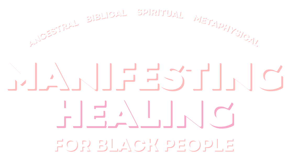 Manifesting & Healing For Black People